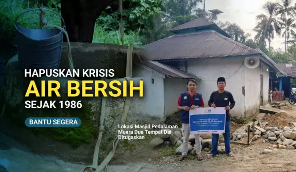 Hapuskan Krisis Air Bersih Sejak 1986 Bantu Segera !