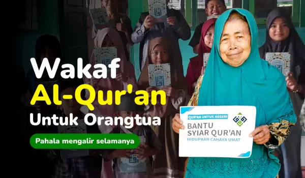 Wakaf Al-Qur'an Atas Nama Orangtua Tercinta